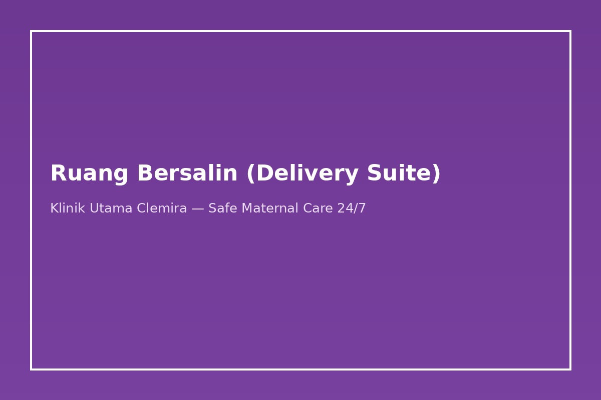 Ruang Bersalin Hygienis 24 Jam (Delivery Suite)